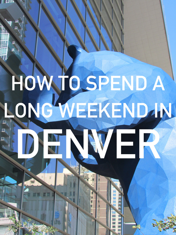 How to Spend a Long Weekend in Denver