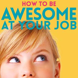 #TryPod How to Be Awesome at Your Job
